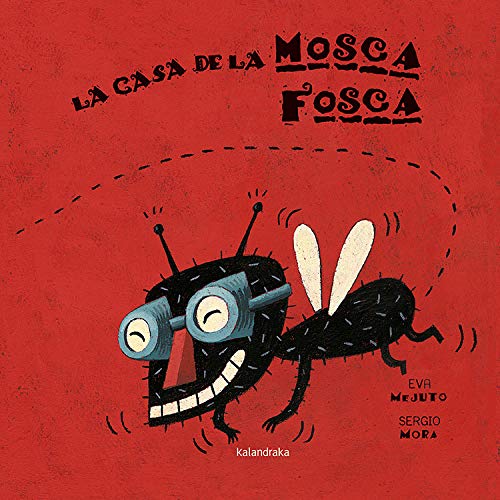 La casa de la mosca fosca (libros para soñar) La casa de la mosca fosca (libros para soñar)