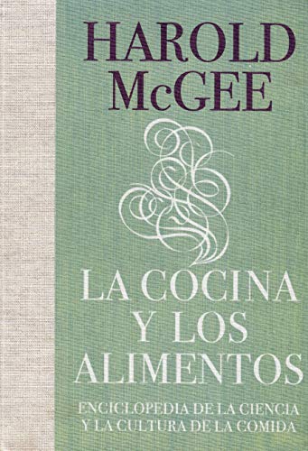La cocina y los alimentos: Enciclopedia de la ciencia y la cultura de la comida La cocina y los alimentos: Enciclopedia de la ciencia y la cultura de la comida