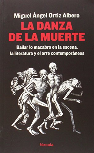 La Danza De La Muerte. Bailar Lo Macabro En La Escena, La Literatura Y El Arte Contemporáneos (Señales)