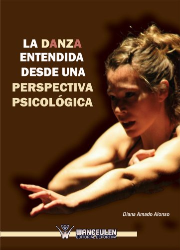 La danza entendida desde una perspectiva psicológica La danza entendida desde una perspectiva psicológica