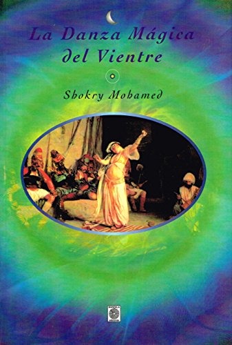 LA DANZA MÁGICA DEL VIENTRE LA DANZA MÁGICA DEL VIENTRE