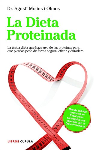 La Dieta Proteinada: La única dieta basada en proteínas que te hará perder peso de forma segura La Dieta Proteinada: La única dieta basada en proteínas que te hará perder peso de forma segura