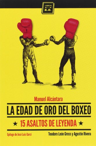 La edad de oro del boxeo: 15 asaltos de leyenda (VARIOS)