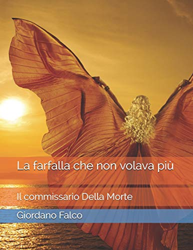 La farfalla che non volava più: Il commissario Della Morte: 1