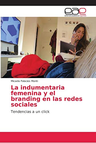 La indumentaria femenina y el branding en las redes sociales: Tendencias a un click La indumentaria femenina y el branding en las redes sociales: Tendencias a un click