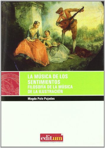 La Música de los Sentimientos 1ª Ed.: Filosofía de la música de la ilustración