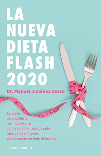 La nueva dieta Flash 2020: La dieta de equilibrio normoproteico con la que han adelgazado más de 30 millones de personas en todo el mundo (ZZ SALUD)