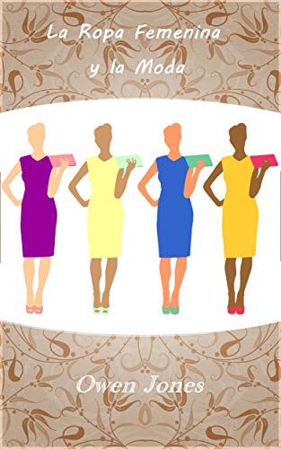 La Ropa Femenina y la Moda: Cómo Minimizar los Costos Combinando y Equipando tu Ropa (Cómo hacer... nº 120) La Ropa Femenina y la Moda: Cómo Minimizar los Costos Combinando y Equipando tu Ropa (Cómo hacer... nº 120)