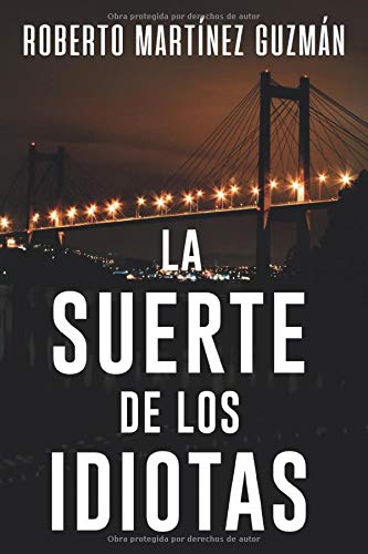 La suerte de los idiotas (Lucas Acevedo) La suerte de los idiotas (Lucas Acevedo)