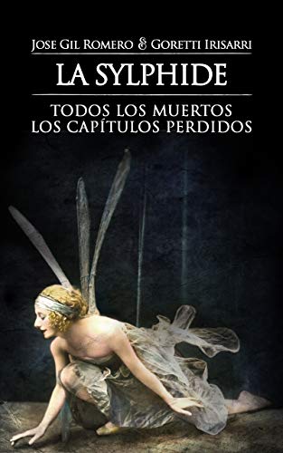 LA SYLPHIDE: TODOS LOS MUERTOS. LOS CAPÍTULOS PERDIDOS LA SYLPHIDE: TODOS LOS MUERTOS. LOS CAPÍTULOS PERDIDOS
