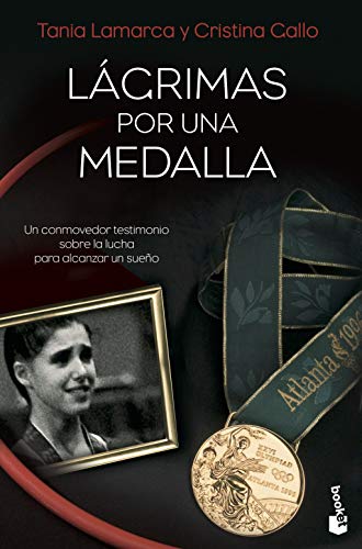 Lágrimas por una medalla: Un conmovedor testimonio sobre la lucha para alcanzar un sueño (Divulgación)