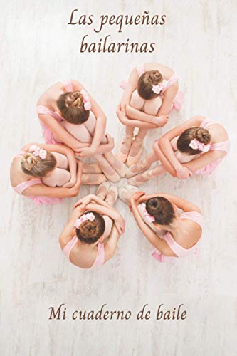 Las pequeñas bailarinas: Cuaderno tapa Danza clásica- planificador escolar 2020-2021- calendario- 100 páginas con líneas - Para una vuelta todo en elegancia.