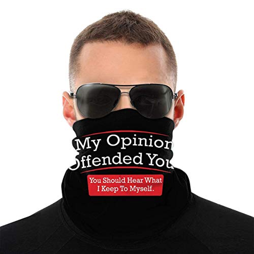 Lawenp My Opinion Ofended You Unisex Fashion Face Bandanas Head Band usa bufanda Face Tube Neck Scarf Variedad Head Scarf