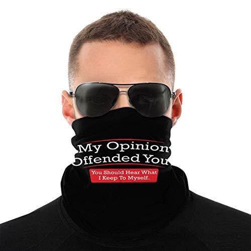 Lawenp My Opinion Ofended You Unisex Fashion Face Bandanas Head Band usa bufanda Face Tube Neck Scarf Variedad Head Scarf