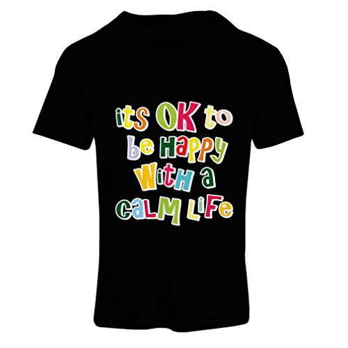 lepni.me Camiseta Mujer Está Bien ser Feliz con una Vida Tranquila: Mejores Citas de Vida, Ideas para Regalos (Medium Negro Multicolor)