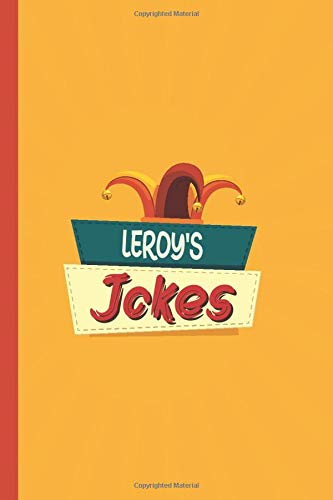 LEROY'S Jokes: Jokes and Humor Journal to Keep All of Your Puns, Jokes, and Funny Comments Perfect National Tell a Joke Day Gifts