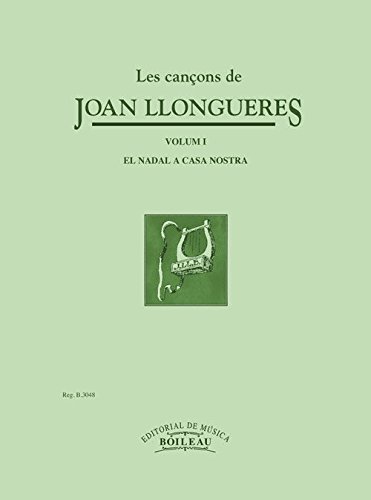 Les cançons de Joan Llongueres: Les cançons de J.Llongueres. Vol.1: El Nadal a Casa Nostra - B.3048: I