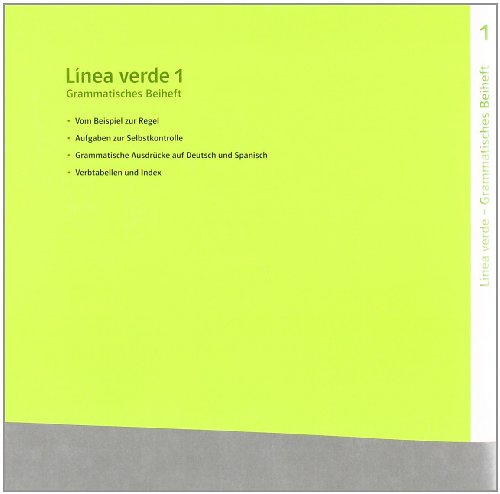 Linea verde 1. Grammatisches Beiheft: Speziell für Spanisch als 3. Fremdsprache. Für den Beginn in Klasse 8 oder 9 Linea verde 1. Grammatisches Beiheft: Speziell für Spanisch als 3. Fremdsprache. Für den Beginn in Klasse 8 oder 9