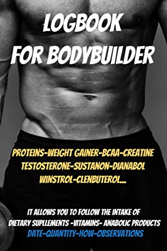 Logbook for bodybuilder-anabolic logbook-fitness journal-bodybuilder cookbook- gifts for bodybuilders: whey protein powder-Weight Gainer-bcaas amino acids-testosterone-anabolic steroids-muscle milk Logbook for bodybuilder-anabolic logbook-fitness journal-bodybuilder cookbook- gifts for bodybuilders: whey protein powder-Weight Gainer-bcaas amino acids-testosterone-anabolic steroids-muscle milk