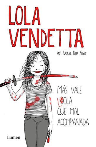 Lola Vendetta. Más vale Lola que mal acompañada (Lumen Gráfica) Lola Vendetta. Más vale Lola que mal acompañada (Lumen Gráfica)