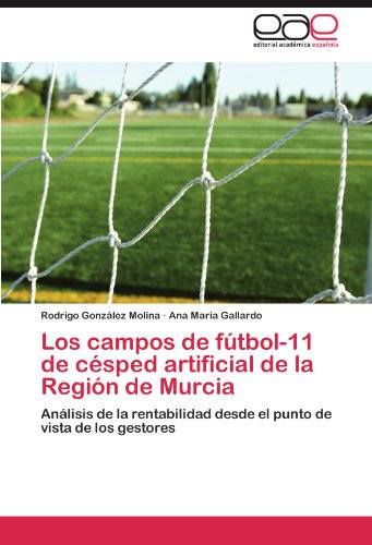 Los campos de fútbol-11 de césped artificial de la Región de Murcia: Análisis de la rentabilidad desde el punto de vista de los gestores