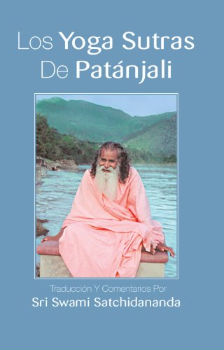 Los yoga sutras de Patanjali: Traduccion y comentarios por Sri Swami Satchidananda