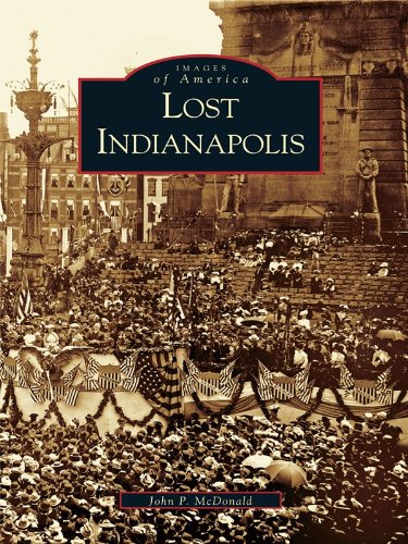 Lost Indianapolis (Images of America) (English Edition) Lost Indianapolis (Images of America) (English Edition)