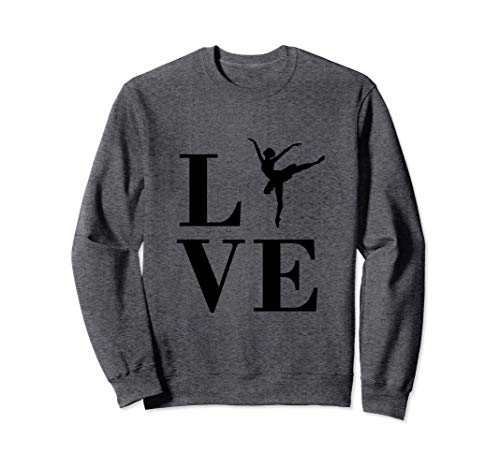 Love Ballet | Only for the Dancer Sudadera