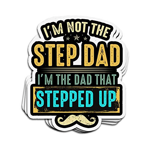 Lplpol 3 pegatinas para pared, diseño con texto en inglés "I'm Not The Step Dad I'm the Dad That Stepped Up", para portátil, ventana, coche, botella de agua, casco de 4 pulgadas