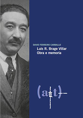 Luis R. Brage Villar: Obra e memoria (Autores e textos)