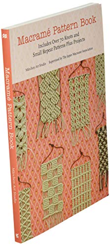 Macrame Pattern Book: Includes Over 170 Knots, Patterns and Projects