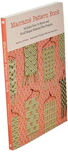 Macrame Pattern Book: Includes Over 170 Knots, Patterns and Projects Macrame Pattern Book: Includes Over 170 Knots, Patterns and Projects