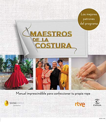 Maestros de la costura. Manual imprescindible para confeccionar tu propia ropa: Los mejores patrones de la costura (Fuera de colección)