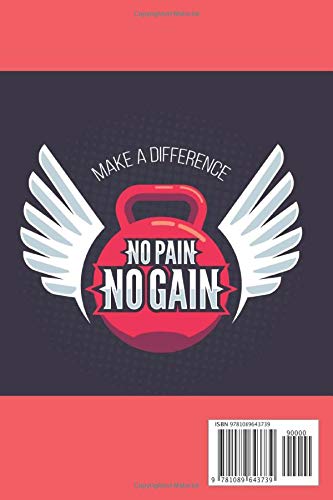 Make A Difference. No Pain No Gain: Kettlebell Workout, Journal And Diary,Mead Notebook,Crossfit(120  Lined Pages,6x9)
