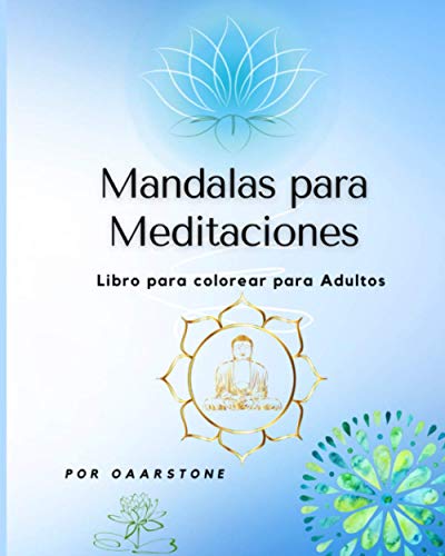 Mandalas para Meditaciones: mandala para colorear para adultos, Mándalas para meditar, relajación, Fácil de Colorear, Mándalas diseñado para relajarte ... para adultos, Meditación, concentración