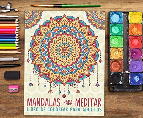 Mandalas Para Meditar: Libro De Colorear Para Adultos