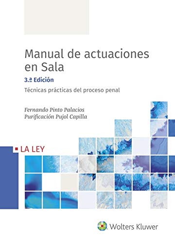 Manual de actuaciones en Sala. Técnicas prácticas del Proceso Penal (3.ª Edición)