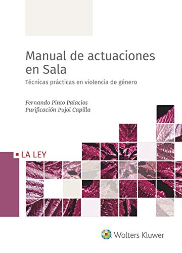 Manual de actuaciones en Sala. Técnicas prácticas en violencia de género Manual de actuaciones en Sala. Técnicas prácticas en violencia de género