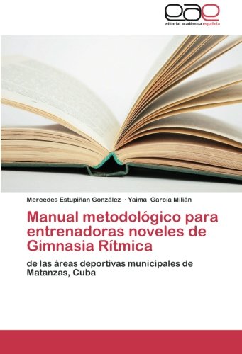 Manual Metodologico Para Entrenadoras Noveles de Gimnasia Ritmica