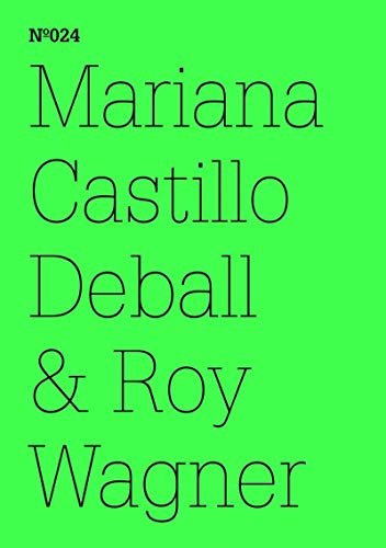 Mariana Castillo Deball & Roy Wagner: Kojotenanthropologie. Ein Gespräch in Worten und Zeichnungen(dOCUMENTA (13): 100 Notes - 100 Thoughts, 100 Notizen ... Gedanken # 024) (E-Books 1) (German Edition)