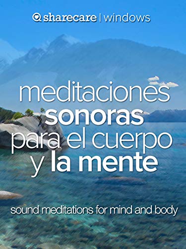 Meditaciones sonoras para el cuerpo y la mente (sound meditations for mind and body) Meditaciones sonoras para el cuerpo y la mente (sound meditations for mind and body)