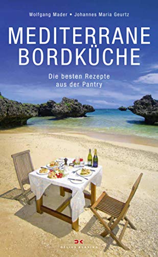 Mediterrane Bordküche: Die besten Rezepte aus der Pantry (German Edition)
