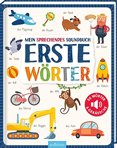 Mein sprechendes Soundbuch - Erste Wörter: 50 Wörter & Geräusche Mein sprechendes Soundbuch - Erste Wörter: 50 Wörter & Geräusche