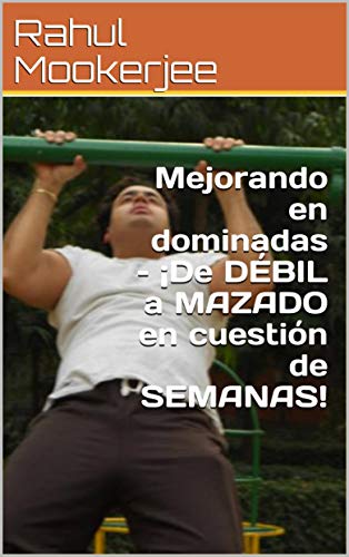 Mejorando en dominadas – ¡De DÉBIL a MAZADO en cuestión de SEMANAS! Mejorando en dominadas – ¡De DÉBIL a MAZADO en cuestión de SEMANAS!