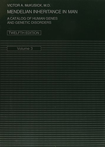 Mendelian Inheritance in Man: A Catalog of Human Genes and Genetic Disorders Mendelian Inheritance in Man: A Catalog of Human Genes and Genetic Disorders