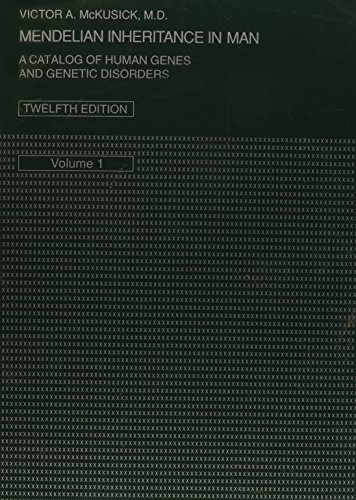 Mendelian Inheritance in Man: A Catalog of Human Genes and Genetic Disorders Mendelian Inheritance in Man: A Catalog of Human Genes and Genetic Disorders