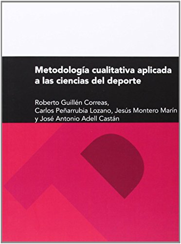 Metodología Cualitativa Aplicada A Las Ciencias Del Deporte (Textos Docentes)