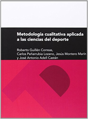 Metodología Cualitativa Aplicada A Las Ciencias Del Deporte (Textos Docentes)