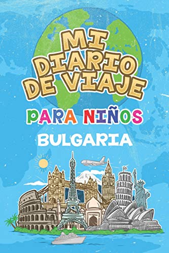 Mi Diario De Viaje Para Niños Bulgaria: 6x9 Diario de viaje para niños I Libreta para completar y colorear I Regalo perfecto para niños para tus vacaciones en Bulgaria