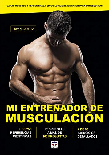 MI ENTRENADOR DE MUSCULACIÓN: Ganar músculo y perder grasa: ¡Todo lo que necesitas saber para conseguirlo!